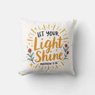 Let Your Light Shine Matthew 5:16 Bible Verse Throw Pillow
