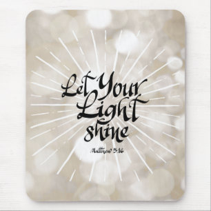 Let Your light shine Matthew 5:16. Mousepad