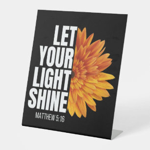 LET YOUR LIGHT SHINE  PEDESTAL SIGN