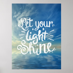 Let Your Light Shine Quote - Big Skies Poster