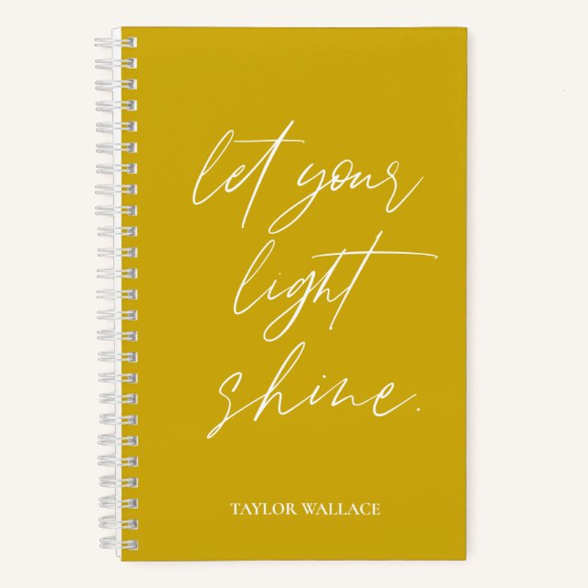 Let Your Light Shine quote Personalized Mustard Notebook (Front)