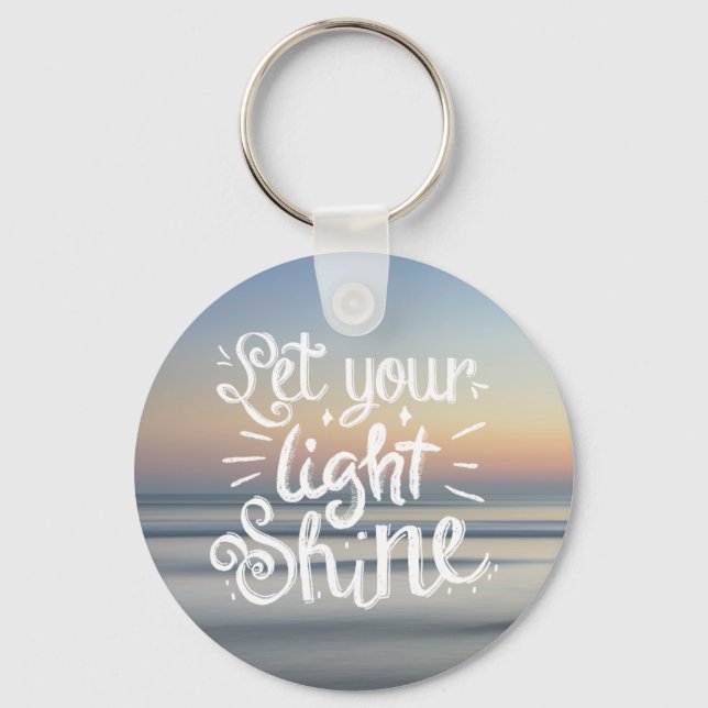 Let Your Light Shine Quote - Sunset Ocean Keychain (Front)