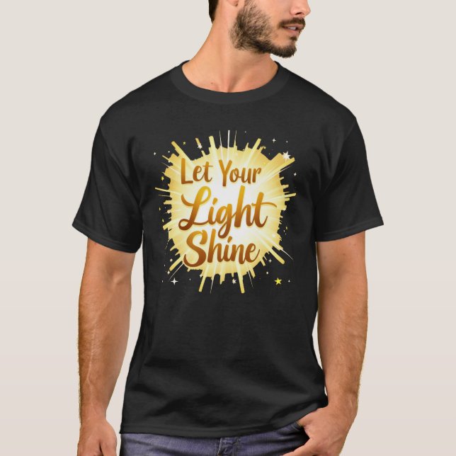 Let Your Light Shine – Radiate Positivity T-Shirt (Front)