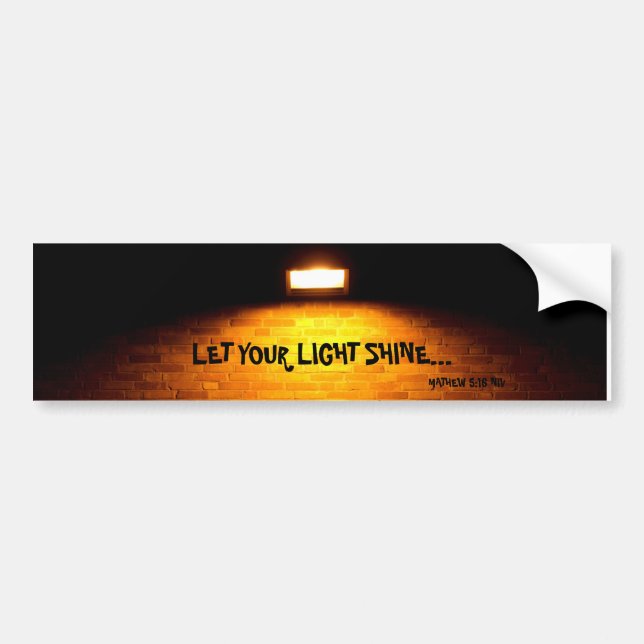 LET YOUR LIGHT SHINE... RELIGIOUS BUMPER STICKER (Front)