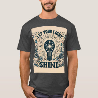 Let your light shine T-Shirt