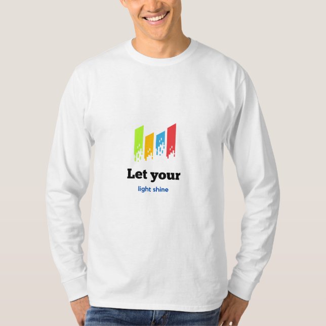 Let Your Light Shine  T-Shirt (Front)
