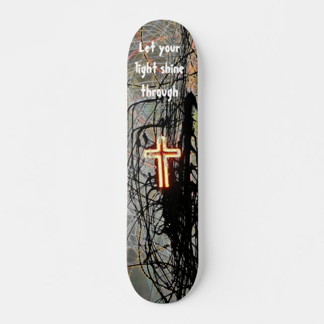 Let your light shine through skateboard (Front)
