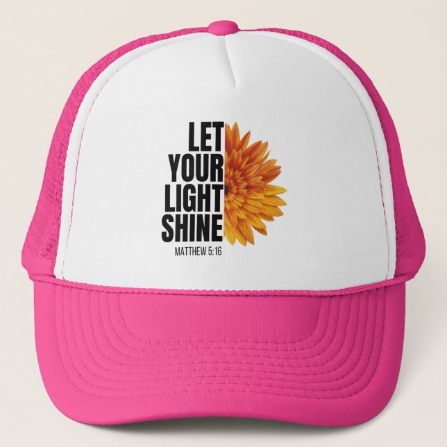 LET YOUR LIGHT SHINE   TRUCKER HAT (Front)
