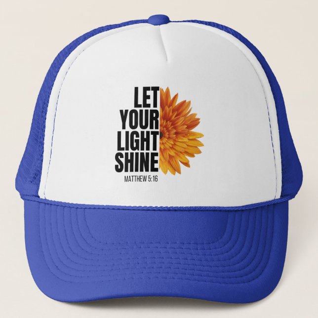 LET YOUR LIGHT SHINE   TRUCKER HAT (Front)