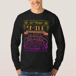 Let Your Smile Change The World Inspirational T-Shirt