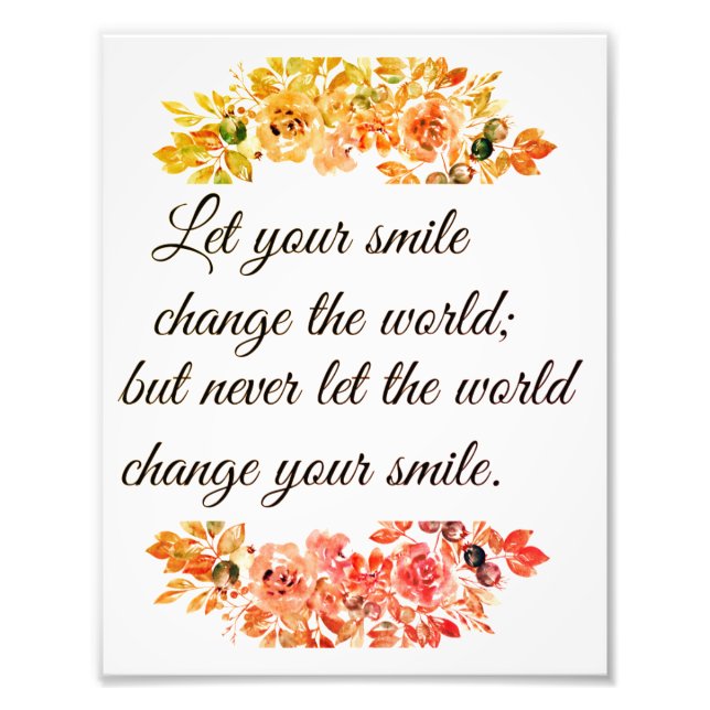 Let your smile change the world photo print (Front)