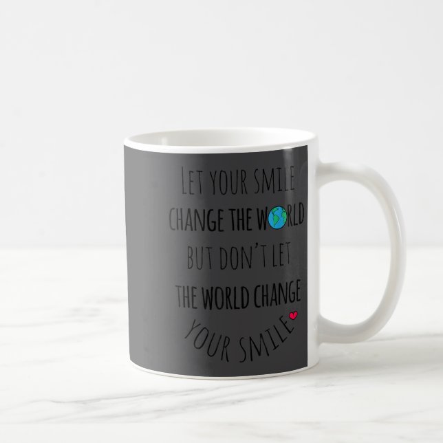 Let Your Smile Change The World Sitive Quote  Coffee Mug (Right)