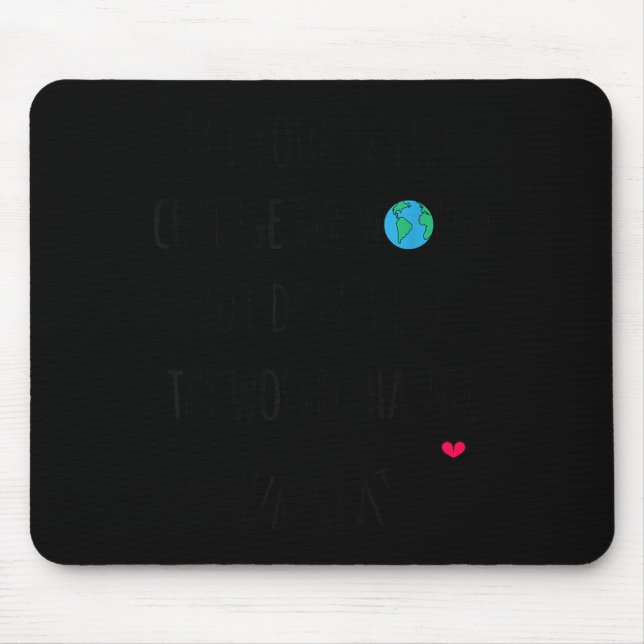 Let Your Smile Change The World Sitive Quote  Mouse Pad (Front)