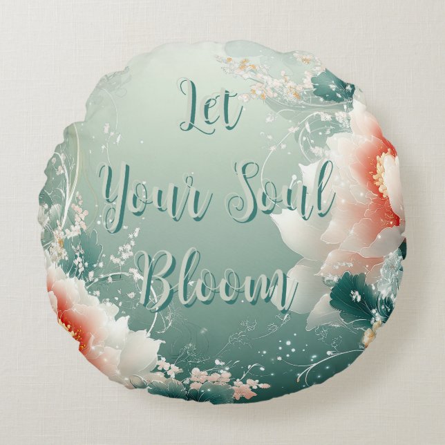 Let Your Soul Bloom Floral Round Pillow (Front)