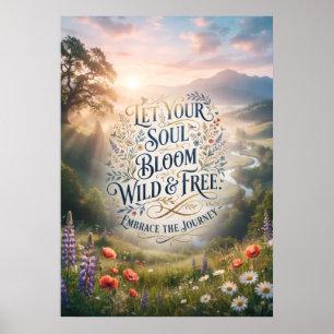 Let Your Soul Bloom Wild and Free Nature Poster
