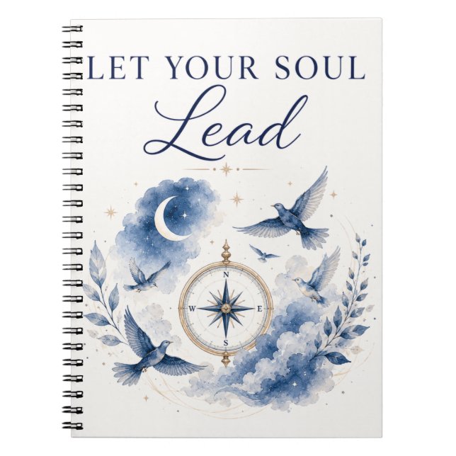 Let Your Soul Lead Notebook (Front)
