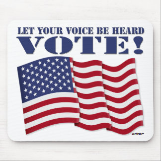 LET YOUR VOICE BE HEARD VOTE! MOUSE PAD