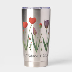 Let Yourself Grow Floral Heart Tulips Art Insulated Tumbler