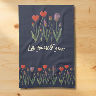 Let Yourself Grow Floral Heart Tulips Art Kitchen Towel