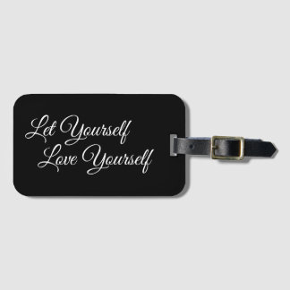 Let Yourself Love Yourself Luggage Tag
