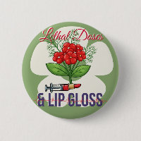 “Lethal Doses & Lip Gloss”- Floral Medical Humour