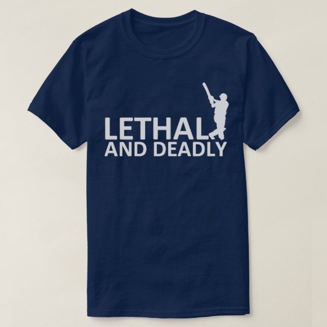 Lethat and deadly batsman  T-Shirt (Design Front)