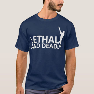 Lethat and deadly batsman  T-Shirt
