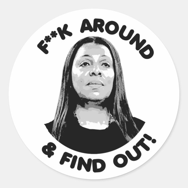 Letitia James - F Around and Find Out Classic Round Sticker (Front)