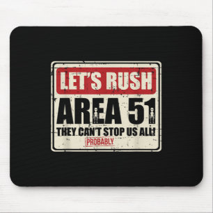 Let's Area 51 They Can't Stop Us All Probably  Mouse Pad