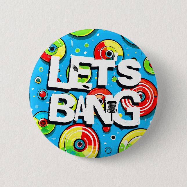 Let's Bang | Disc Golf Themed 2 Inch Round Button (Front)