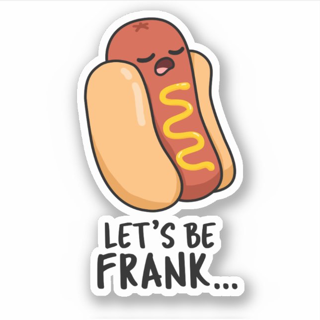 Let's Be Frank Funny Frankfurter Pun  (Front)