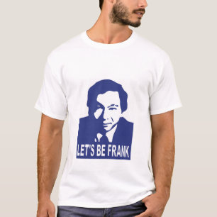Let's be Frank T-Shirt