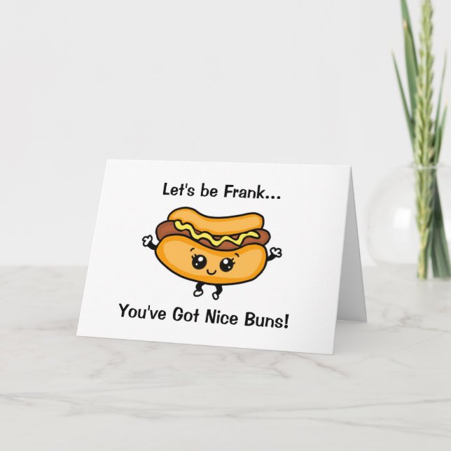 Let's Be Frank, You've Got Nice Buns Card (Front)