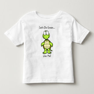 Let's Be Green Like Me! Toddler T-shirt