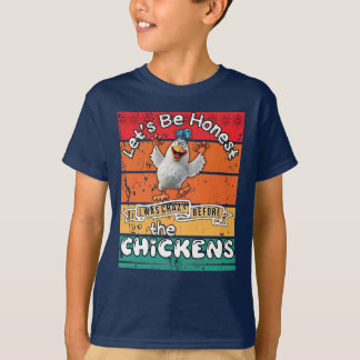 Let's Be Honest I Was Crazy Before The Chickens T-Shirt
