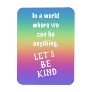 Let's Be Kind Rainbow Colours Gradient Magnet