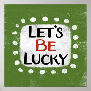 Let's Be Lucky Poster Wall Art