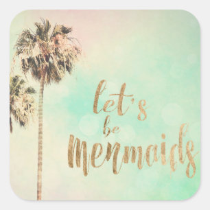 Let's Be Mermaids with Pineapple Square Sticker