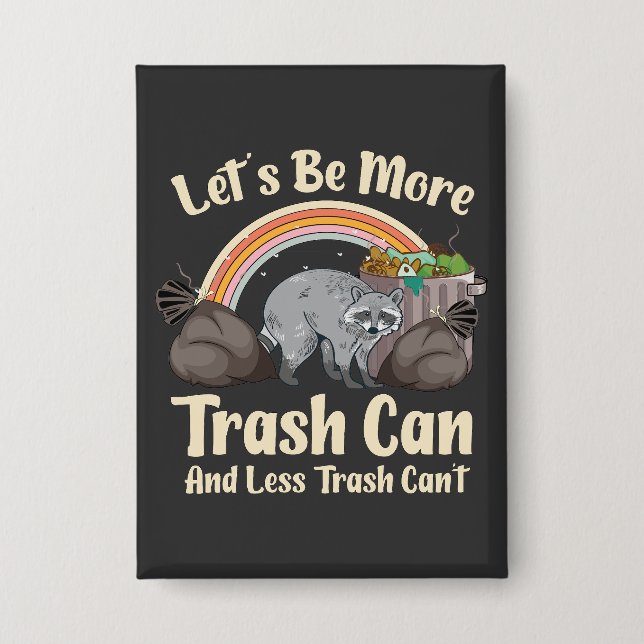 let's be more trash can and less trash can't funny (Front)