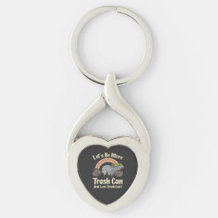 let's be more trash can and less trash can't funny keychain