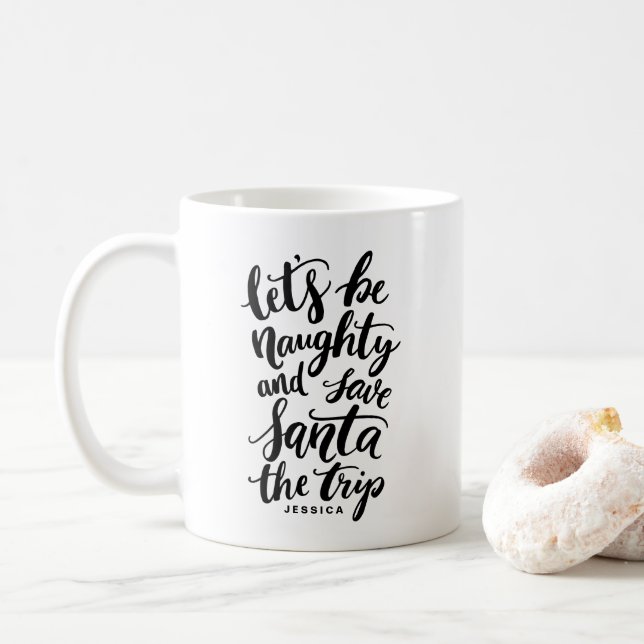 Let's be Naughty Hand Lettered Funny Personalized Coffee Mug (With Donut)