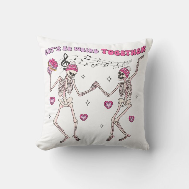 Let's Be Weird Together Throw Pillow (Front)