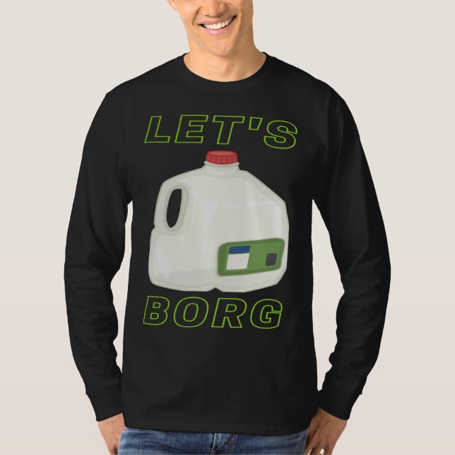 Let's Borg Funny College Party Crazy Cute T-Shirt (Front)