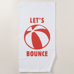 Let's Bounce Beach Towel