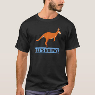 Let's Bounce Kangaroo Wildlife Animal Australia T-Shirt