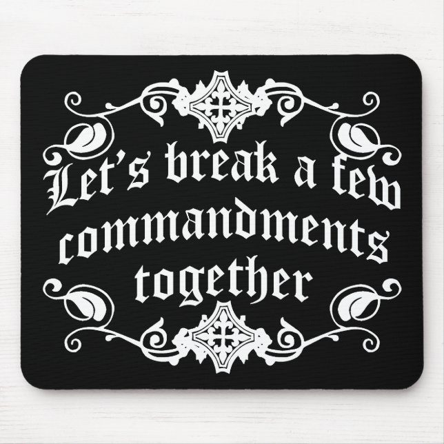 Let's Break A Few Commandments Together Mouse Pad (Front)