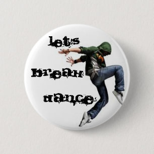 LET'S BREAK DANCE 2 INCH ROUND BUTTON