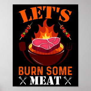 Let's Burn Some Meat Poster