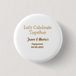 Let's celebrate together engagement party namdate  1 inch round button