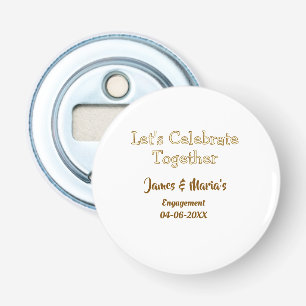 Let's celebrate together engagement party namdate  bottle opener